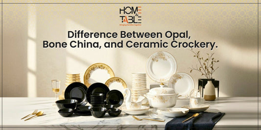 Difference Between Opal, Bone China, and Ceramic Crockery 