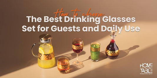 How to Choose the Best Drinking Glasses Set for Guests and Daily Use